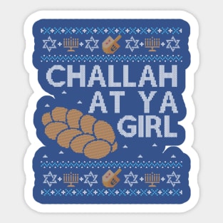 Funny Ugly Hanukkah Sweater, Challah at Ya Girl Sticker